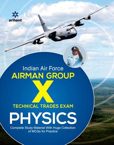 Arihant Indian Air Force Airman Group 'X' (Technical Trades) Exam PHYSICS